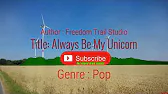 3D-Music – Always Be My Unicorn – Freedom Trail Studio